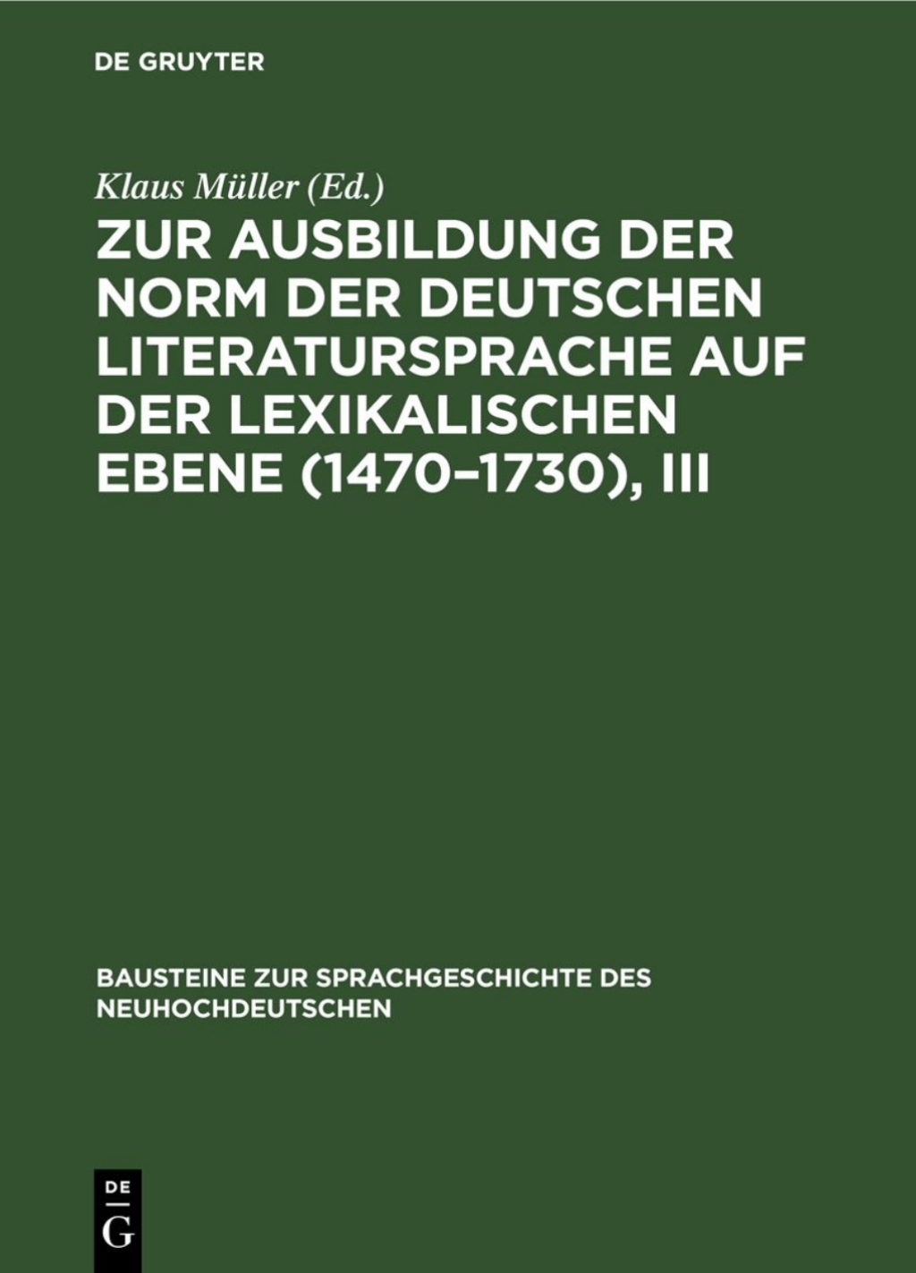 Zur Ausbildung der Norm der deutschen Literatursprache auf der lexikalischen Ebene (1470â€“1730), III 2nd Edition â€“ PDF/EPUB Version Downloadable