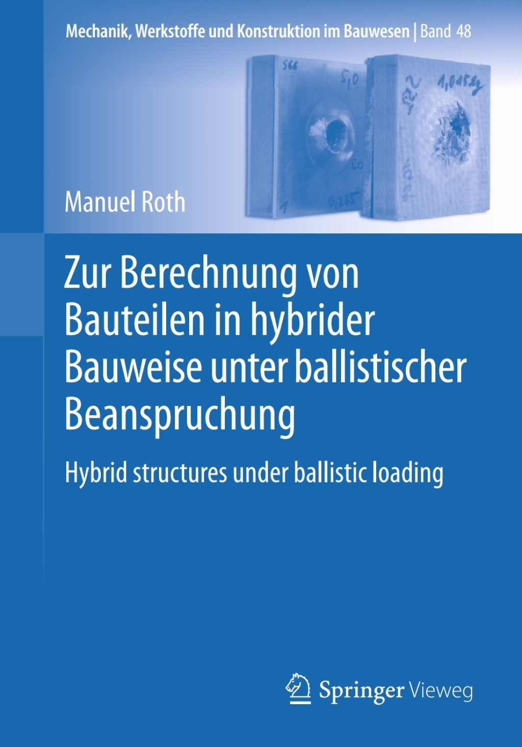 Zur Berechnung von Bauteilen in hybrider Bauweise unter ballistischer Beanspruchung Hybrid structures under ballistic loading  â€“ PDF/EPUB Version Downloadable