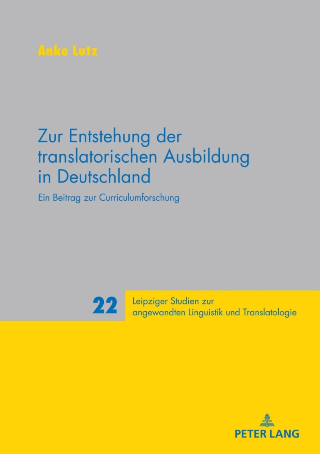 Zur Entstehung der translatorischen Ausbildung in Deutschland Ein Beitrag zur Curriculumforschung 1st Edition â€“ PDF/EPUB Version Downloadable