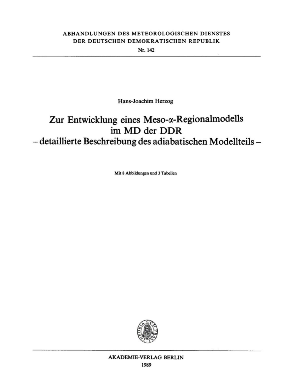 Zur Entwicklung eines Meso-Î±-Regionalmodells im MD der DDR Detaillierte Beschreibung des adiabatischen Modellteils 1st Edition â€“ PDF/EPUB Version Downloadable