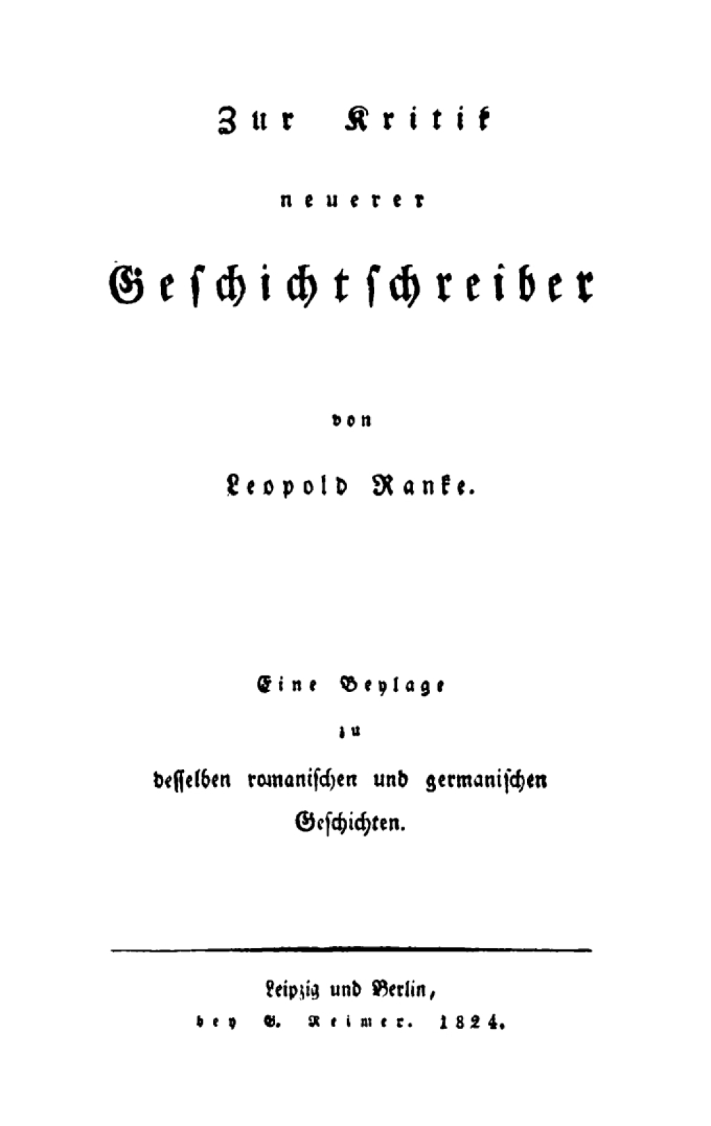 Zur Kritik neuerer Geschichtschreiber Eine Beylage zu desselben romanischen und germanischen Geschichten 1st Edition â€“ PDF/EPUB Version Downloadable