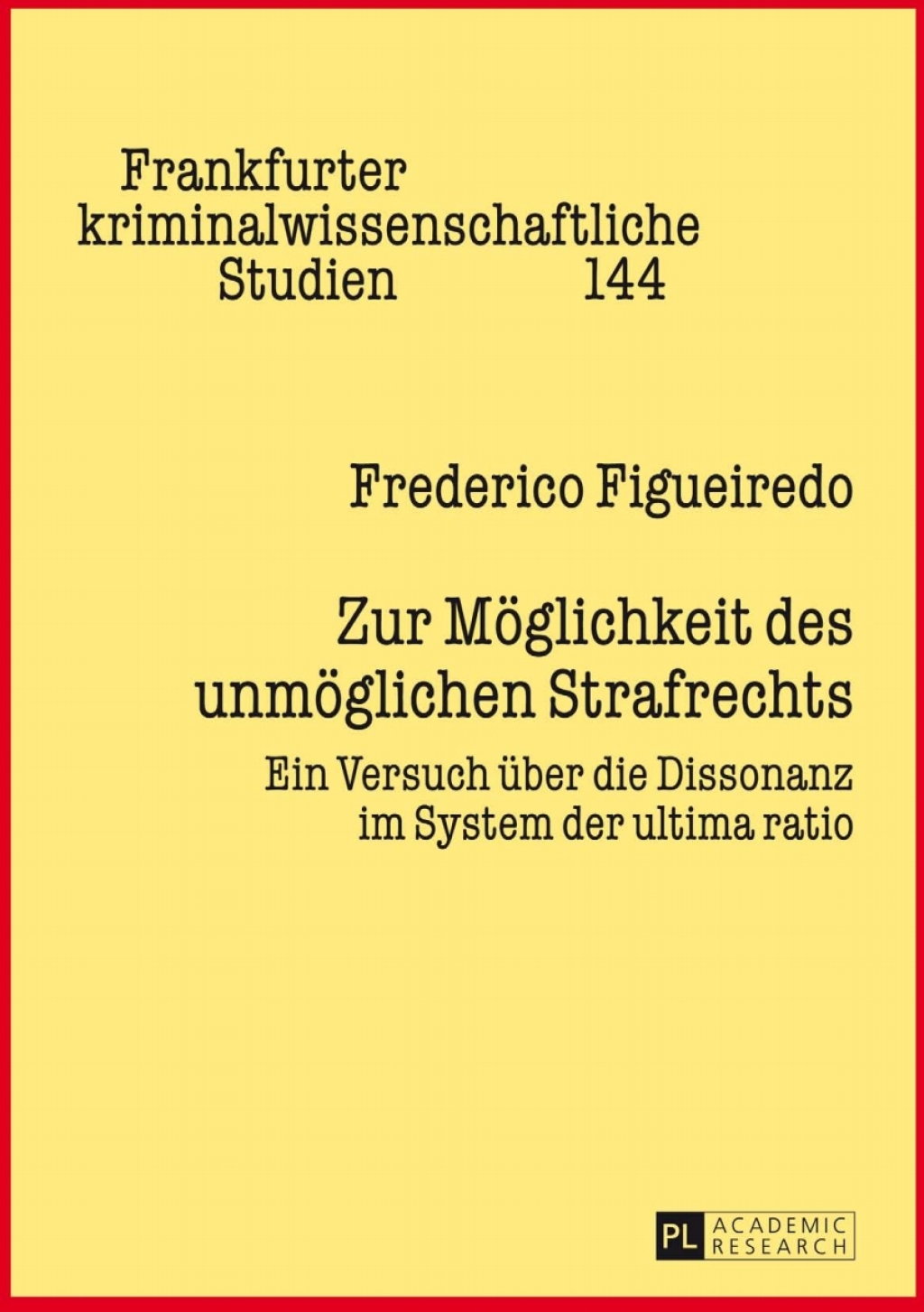 Zur Moeglichkeit des unmoeglichen Strafrechts Ein Versuch ueber die Dissonanz im System der ultima ratio 1st Edition â€“ PDF/EPUB Version Downloadable