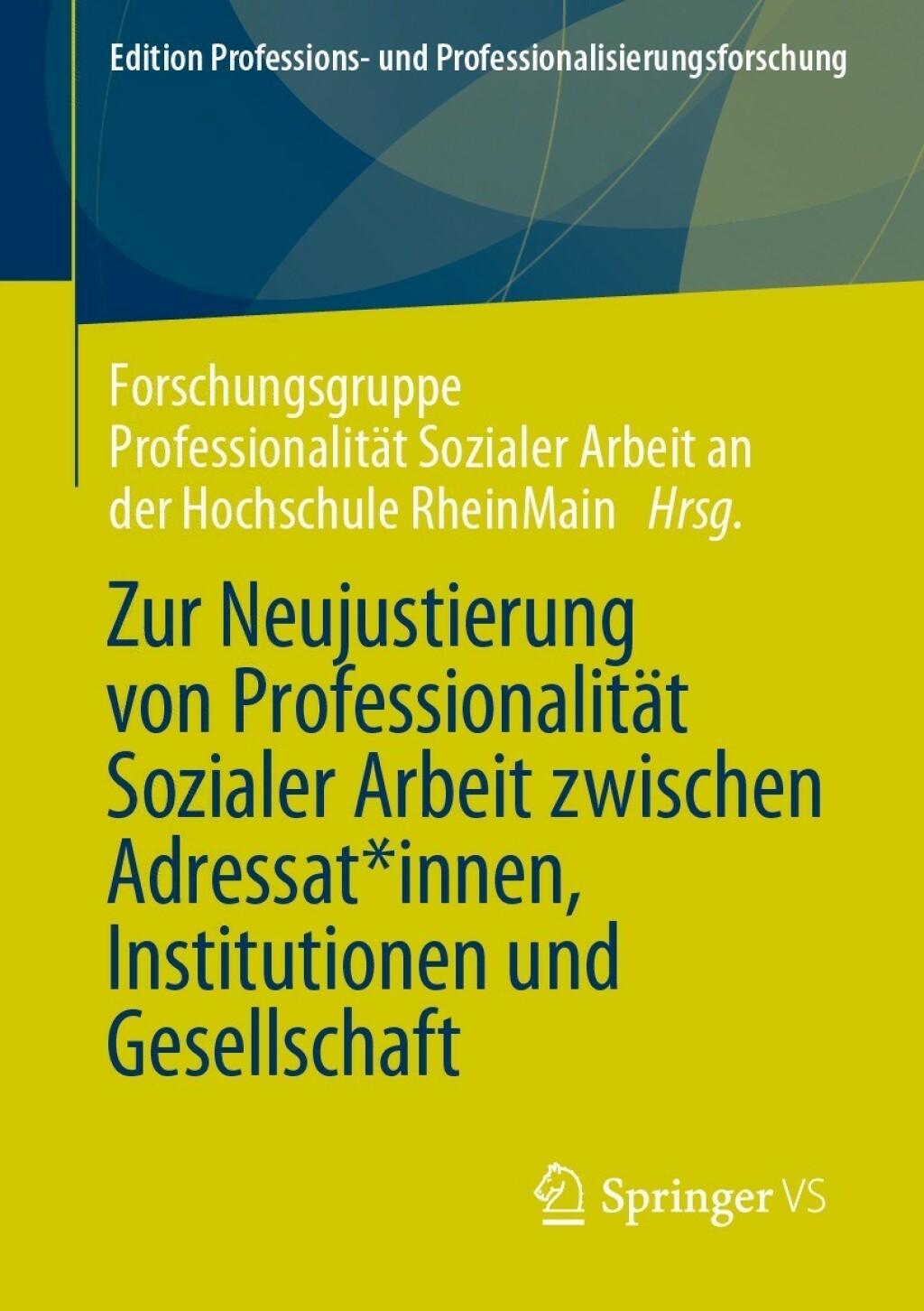 Zur Neujustierung von ProfessionalitÃ¤t Sozialer Arbeit zwischen Adressat*innen, Institutionen und Gesellschaft  â€“ PDF/EPUB Version Downloadable