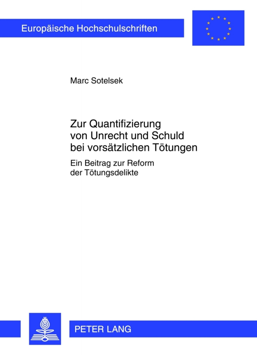 Zur Quantifizierung von Unrecht und Schuld bei vorsaetzlichen Toetungen Ein Beitrag zur Reform der Toetungsdelikte 1st Edition â€“ PDF/EPUB Version Downloadable
