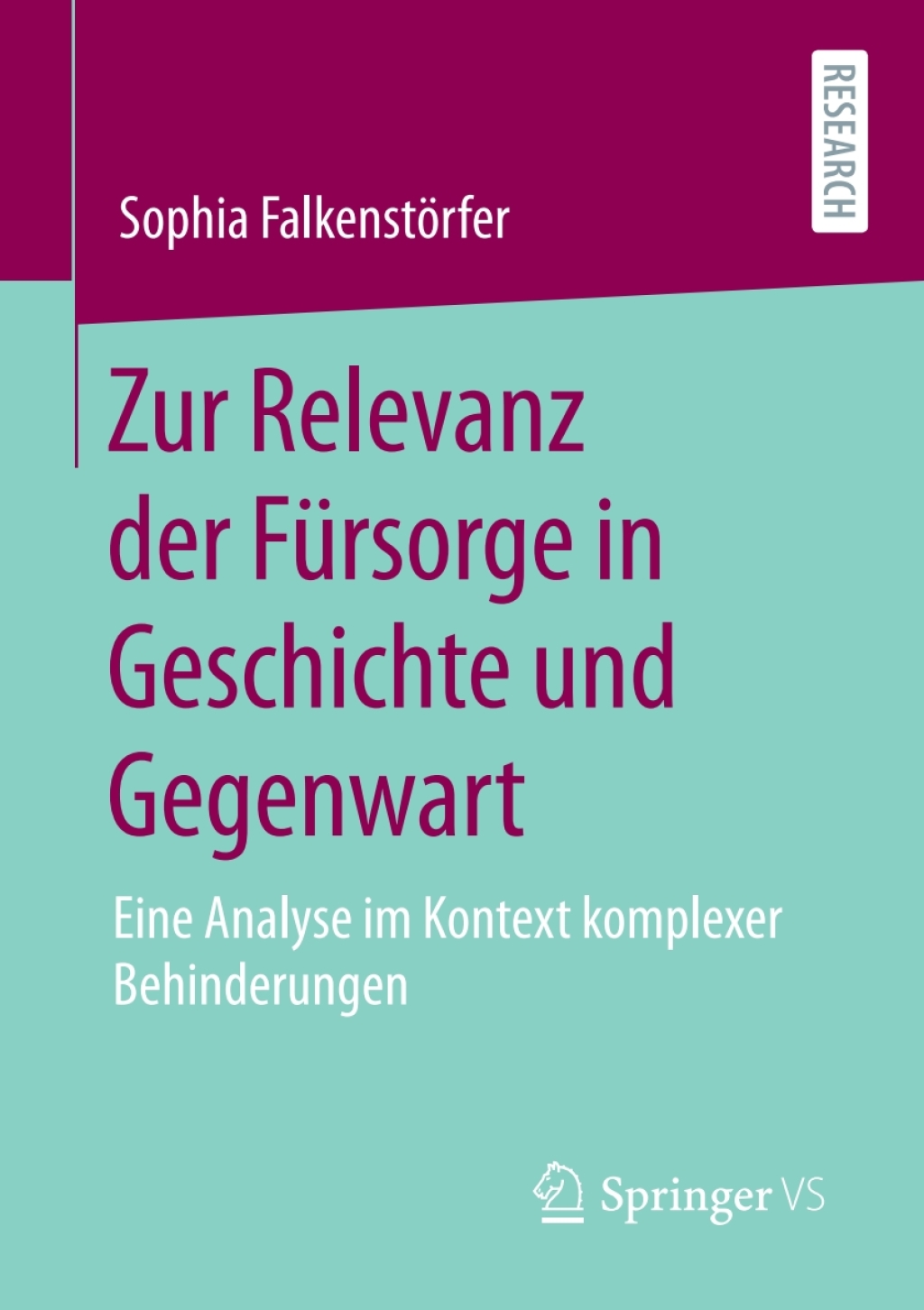 Zur Relevanz der FÃ¼rsorge in Geschichte und Gegenwart Eine Analyse im Kontext komplexer Behinderungen  â€“ PDF/EPUB Version Downloadable