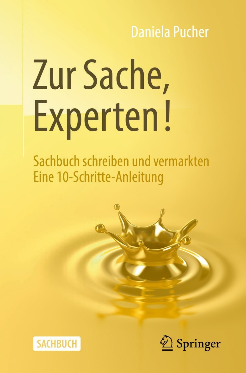 Zur Sache, Experten! Sachbuch schreiben und vermarkten Eine 10-Schritte-Anleitung - (PDF/EPUB Version)
