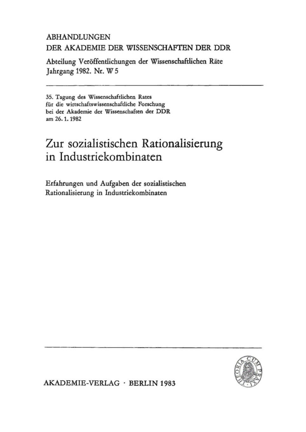 Zur sozialistischen Rationalisierung in Industriekombinaten 35. Tagung des Wissenschaftlichen Rates fÃ¼r die wirtschaftswissenschaftliche Forschung bei der Akademie der Wissenschaften der DDR am 26. 1. 1982 1st Edition â€“ PDF/EPUB Version Downloadable