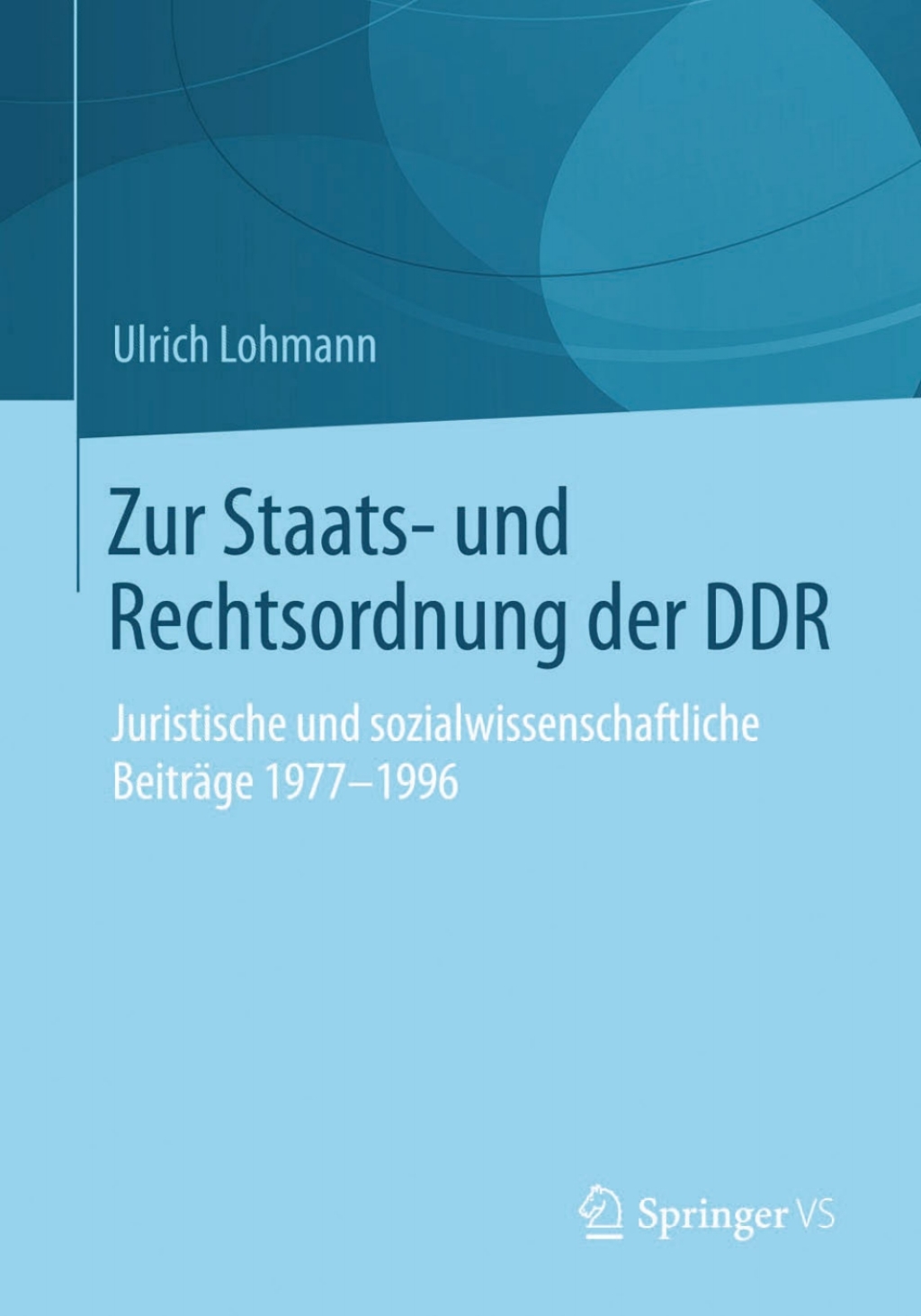 Zur Staats- und Rechtsordnung der DDR Juristische und sozialwissenschaftliche BeitrÃ¤ge 1977-1996  â€“ PDF/EPUB Version Downloadable