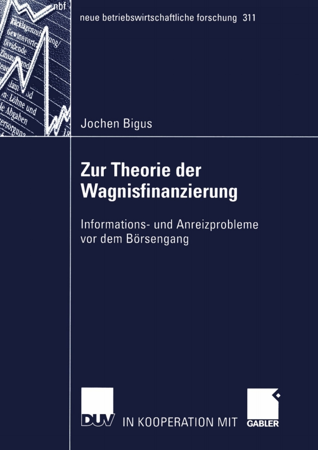 Zur Theorie der Wagnisfinanzierung Informations- und Anreizprobleme vor dem BÃ¶rsengang  â€“ PDF/EPUB Version Downloadable