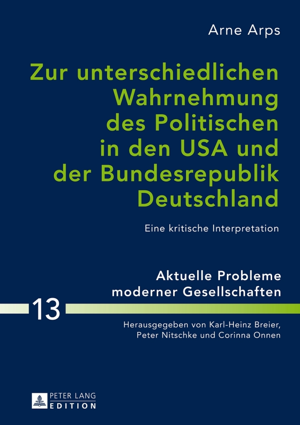 Zur unterschiedlichen Wahrnehmung des Politischen in den USA und der Bundesrepublik Deutschland Eine kritische Interpretation 1st Edition â€“ PDF/EPUB Version Downloadable