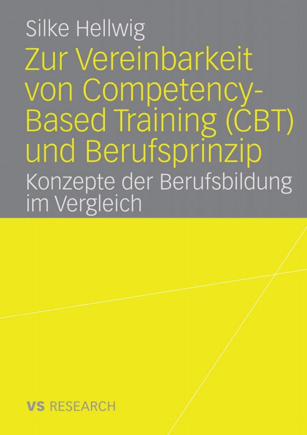Zur Vereinbarkeit von Competency-Based Training (CBT) und Berufsprinzip Konzepte der Berufsbildung im Vergleich  â€“ PDF/EPUB Version Downloadable
