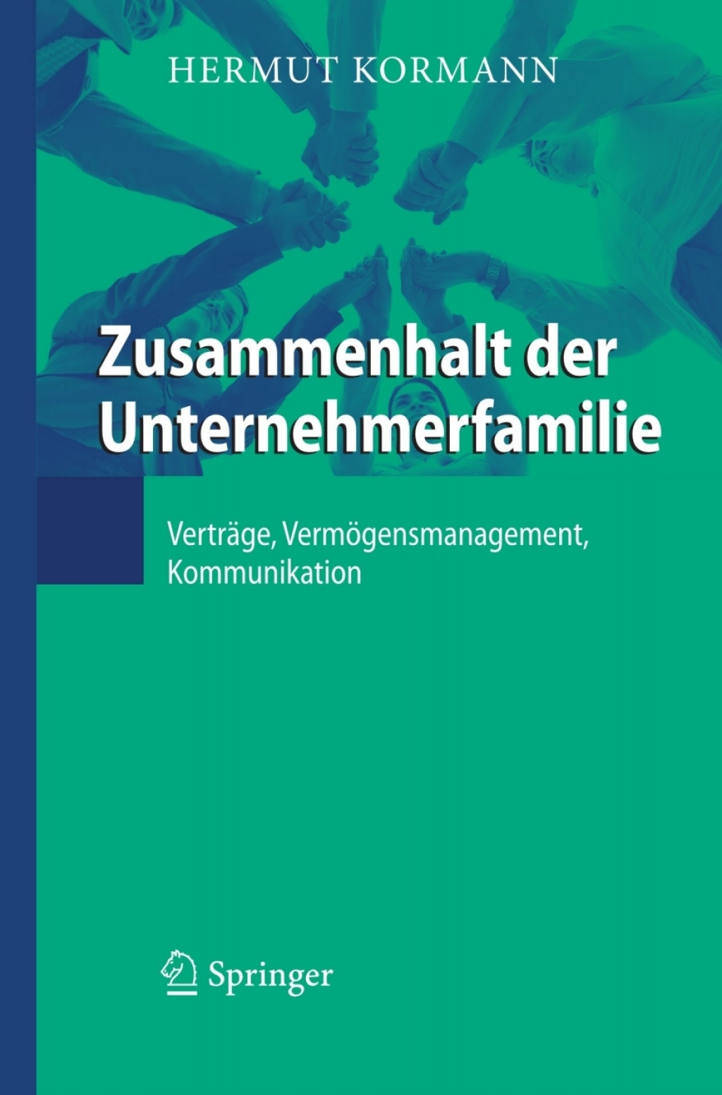Zusammenhalt der Unternehmerfamilie VertrÃ¤ge, VermÃ¶gensmanagement, Kommunikation  â€“ PDF/EPUB Version Downloadable