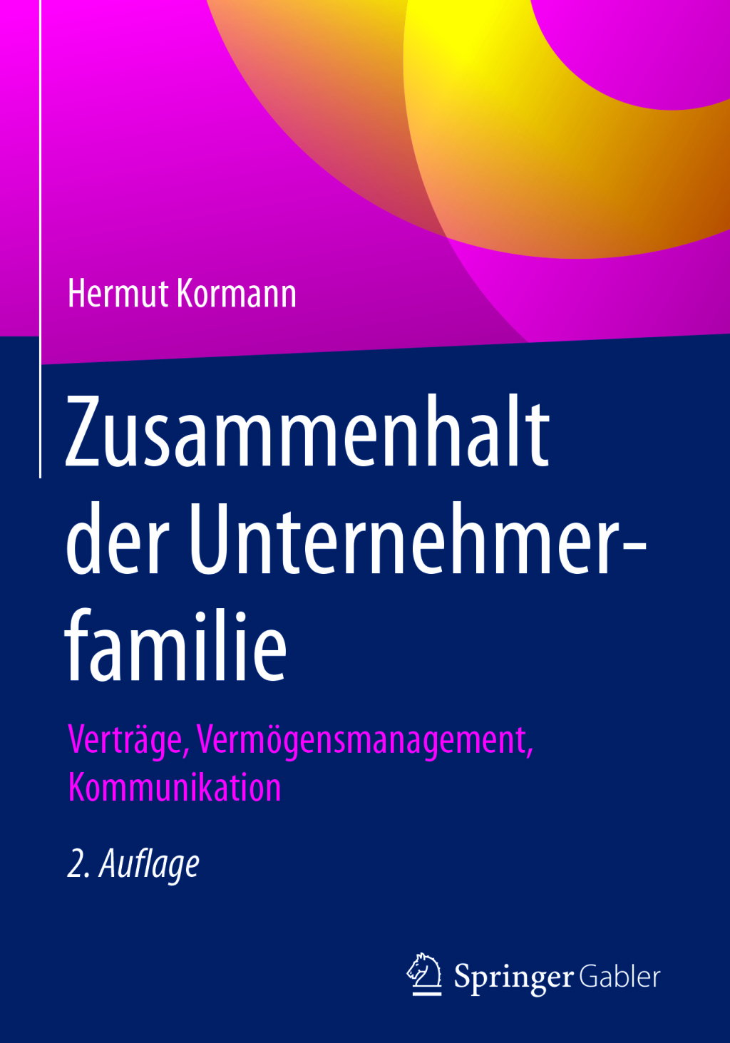 Zusammenhalt der Unternehmerfamilie VertrÃ¤ge, VermÃ¶gensmanagement, Kommunikation 2nd Edition â€“ PDF/EPUB Version Downloadable