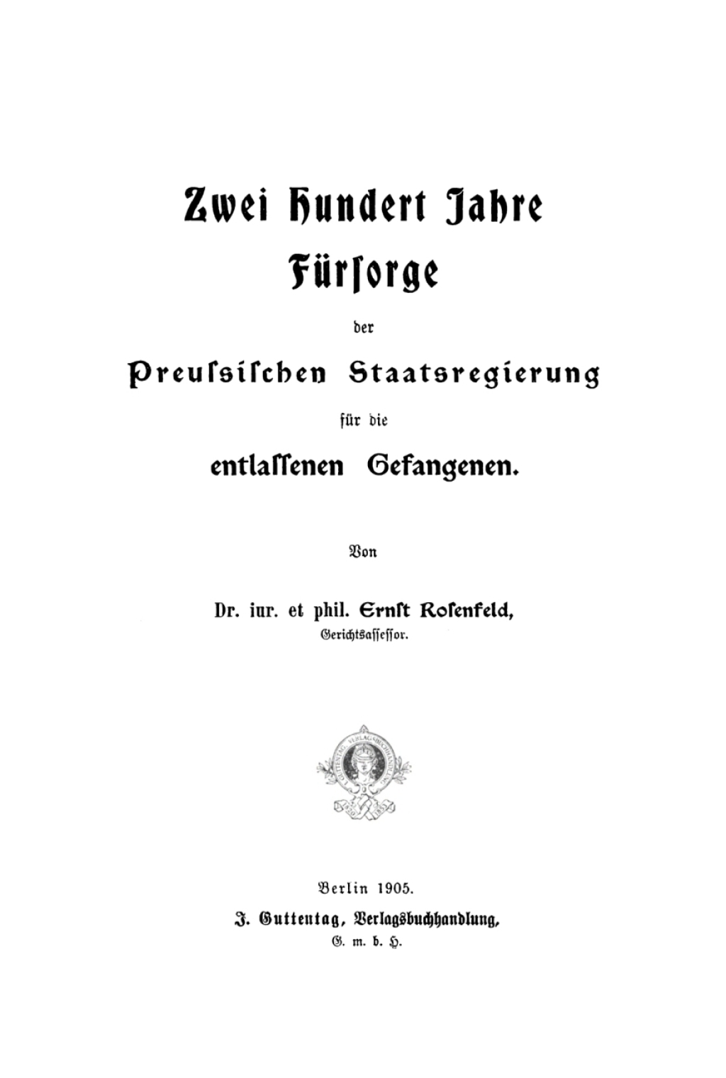 Zwei Hundert Jahre FÃ¼rsorge der PreuÃŸischen Staatsregierung fÃ¼r die entlassenen Gefangenen 1st Edition â€“ PDF/EPUB Version Downloadable