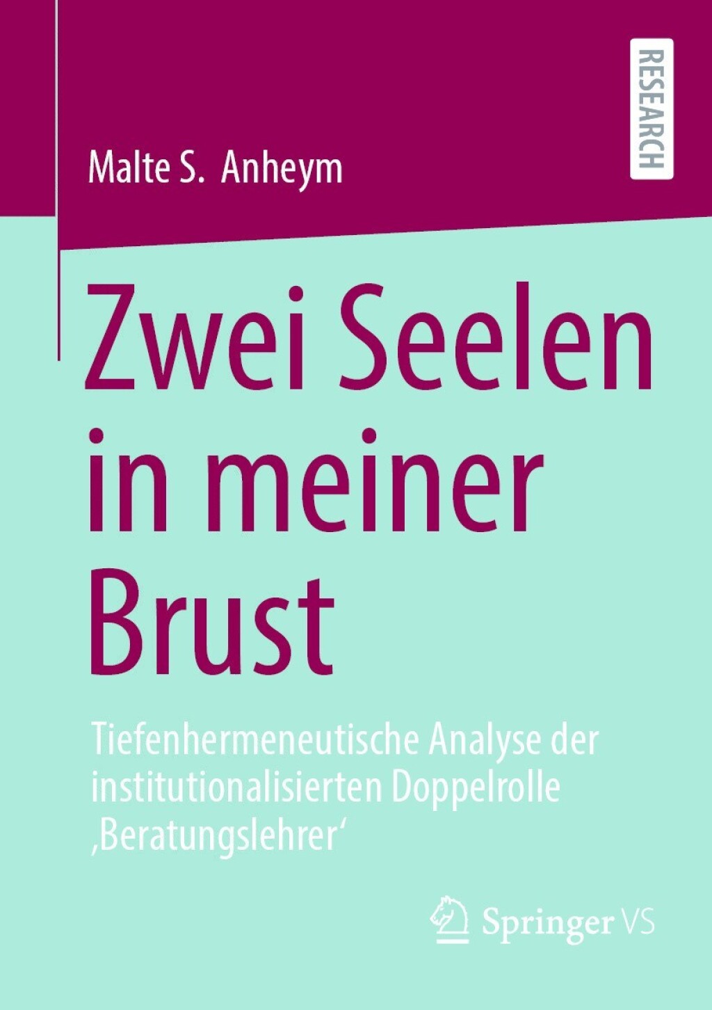 Zwei Seelen in meiner Brust Tiefenhermeneutische Analyse der institutionalisierten Doppelrolle â€šBeratungslehrerâ€˜  â€“ PDF/EPUB Version Downloadable