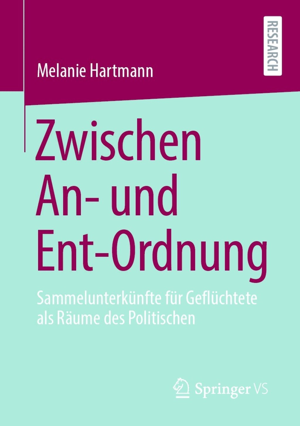 Zwischen An- und Ent-Ordnung SammelunterkÃ¼nfte fÃ¼r GeflÃ¼chtete als RÃ¤ume des Politischen  â€“ PDF/EPUB Version Downloadable
