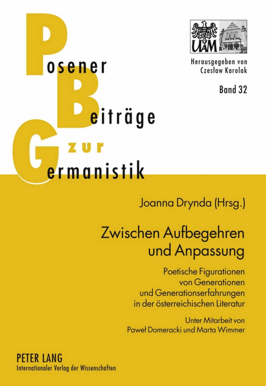 Zwischen Aufbegehren und Anpassung Poetische Figurationen von Generationen und Generationserfahrungen in der oesterreichischen Literatur- Unter Mitarbeit von PaweÅ‚ Domeracki und Marta Wimmer 1st Edition â€“ PDF/EPUB Version Downloadable