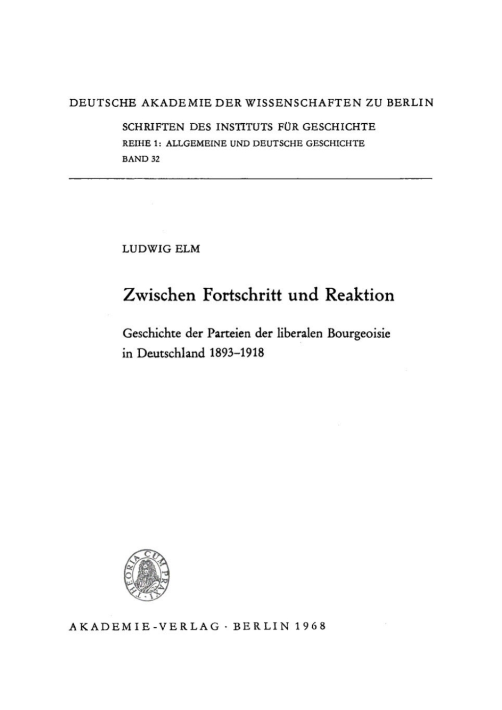Zwischen Fortschritt und Reaktion Geschichte der Parteien der liberalen Bourgeoisie in Deutschland 1893â€“1918 1st Edition â€“ PDF/EPUB Version Downloadable