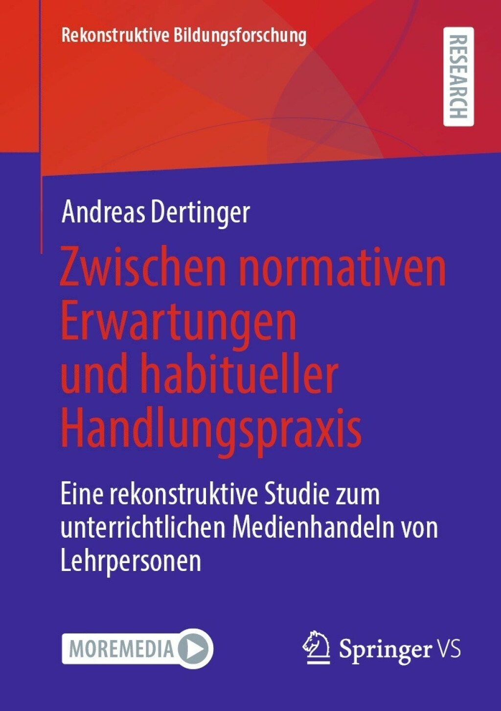 Zwischen normativen Erwartungen und habitueller Handlungspraxis Eine rekonstruktive Studie zum unterrichtlichen Medienhandeln von Lehrpersonen  â€“ PDF/EPUB Version Downloadable
