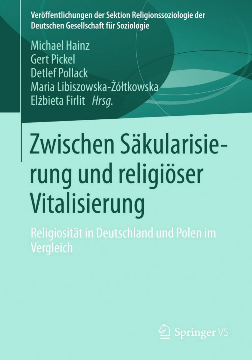 Zwischen SÃ¤kularisierung und religiÃ¶ser Vitalisierung ReligiositÃ¤t in Deutschland und Polen im Vergleich  â€“ PDF/EPUB Version Downloadable