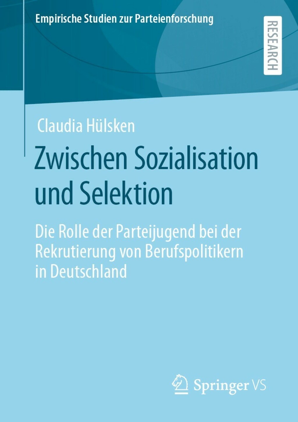 Zwischen Sozialisation und Selektion Die Rolle der Parteijugend bei der Rekrutierung von Berufspolitikern in Deutschland  â€“ PDF/EPUB Version Downloadable