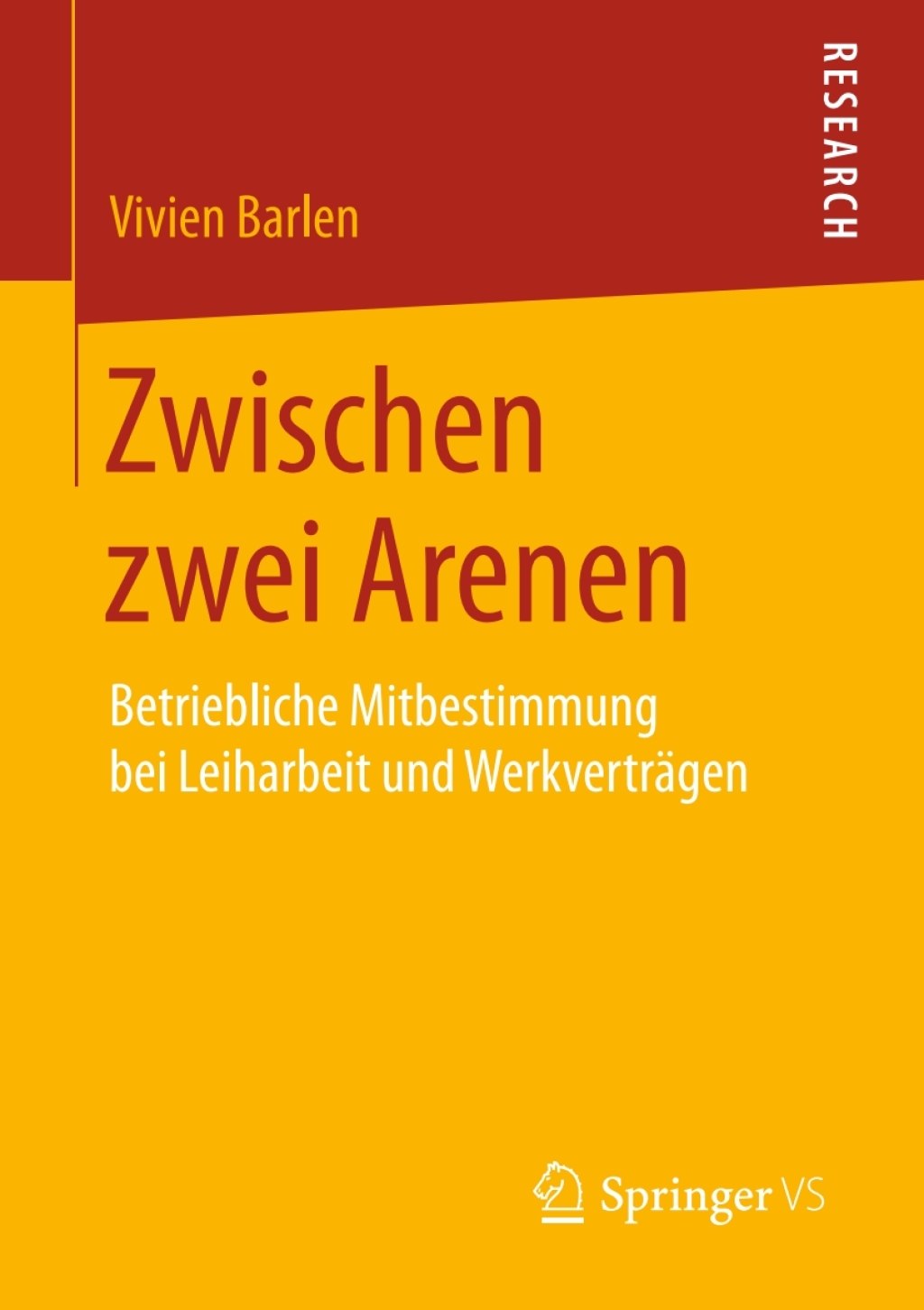 Zwischen zwei Arenen Betriebliche Mitbestimmung bei Leiharbeit und WerkvertrÃ¤gen - (PDF/EPUB Version)
