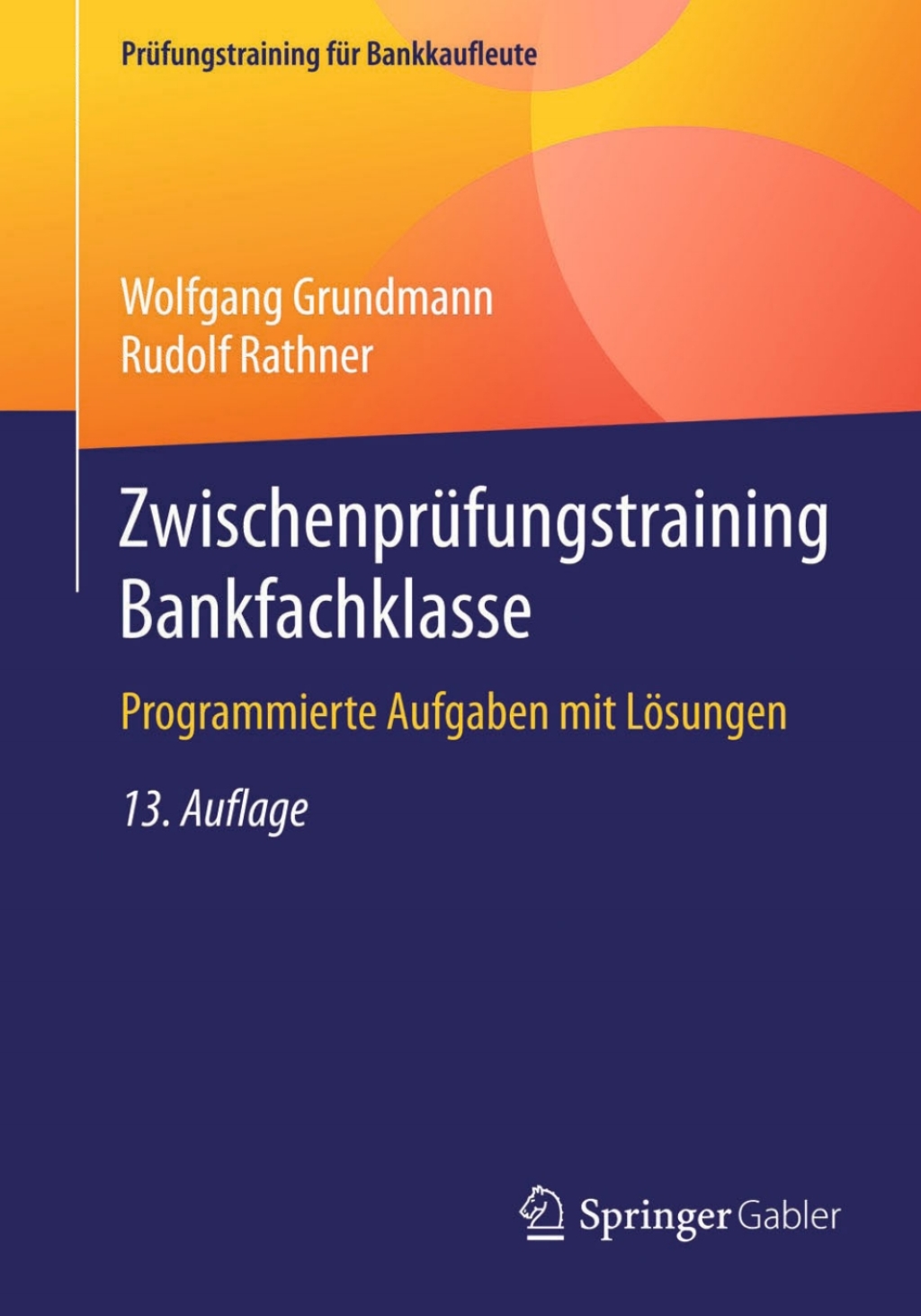 ZwischenprÃ¼fungstraining Bankfachklasse Programmierte Aufgaben mit LÃ¶sungen 13th Edition - (PDF/EPUB Version)
