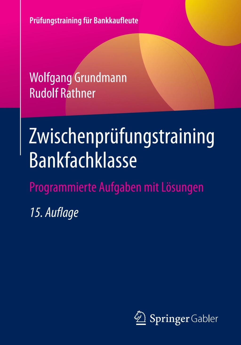 ZwischenprÃ¼fungstraining Bankfachklasse Programmierte Aufgaben mit LÃ¶sungen 15th Edition - (PDF/EPUB Version)