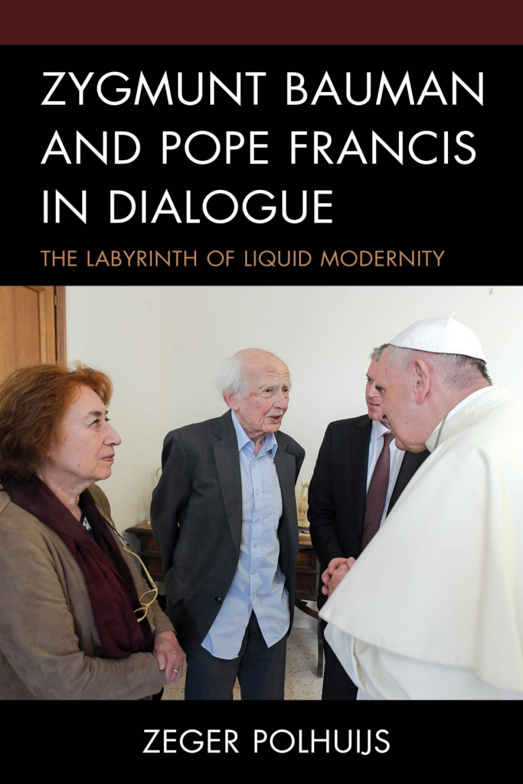 Zygmunt Bauman and Pope Francis in Dialogue The Labyrinth of Liquid Modernity 1st Edition â€“ PDF/EPUB Version Downloadable
